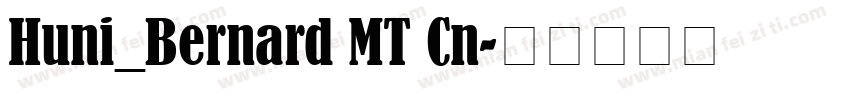Huni_Bernard MT Cn字体转换